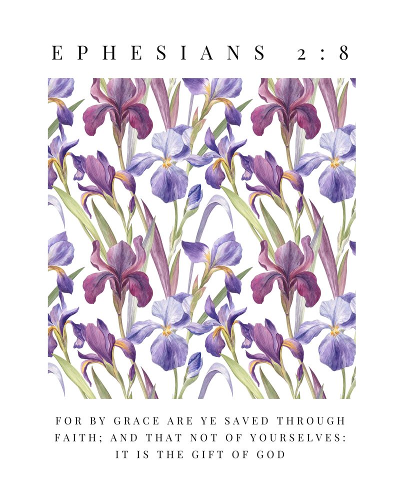 Ephesians 2:8 KJV iris wall art — the bare sheet, as it ships, unframed